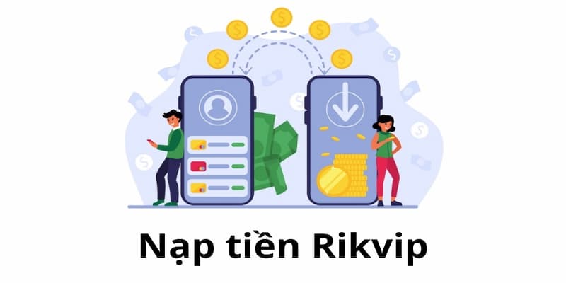Nạp Tiền Rikvip Nạp Tiền Qua Ngân Hàng Trực Tuyến